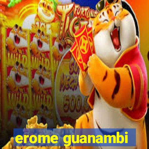 erome guanambi